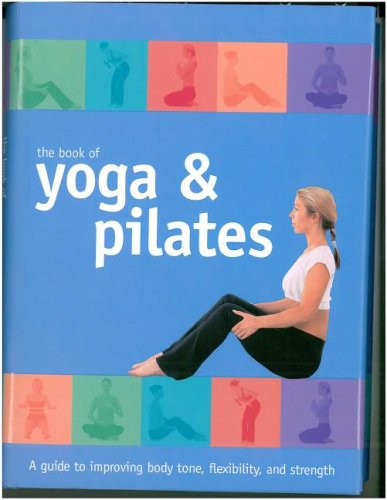 Stock image for The Book of Yoga & Pilates for sale by Half Price Books Inc.