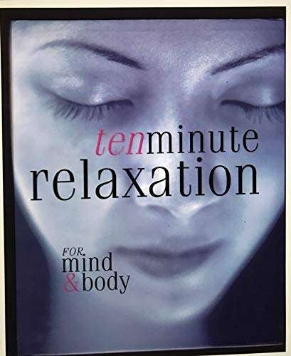 Beispielbild fr Ten Minute Relaxation for Mind Body zum Verkauf von Books-FYI, Inc.