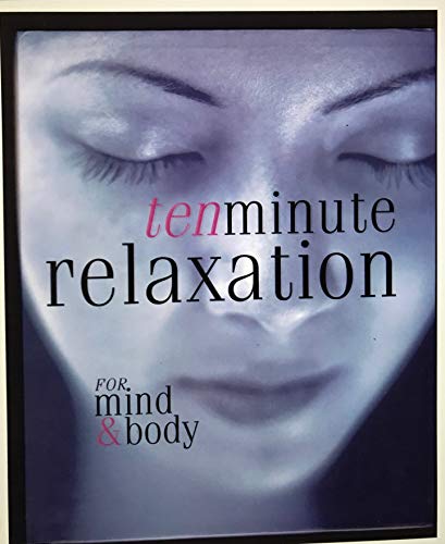 Imagen de archivo de Ten Minute Relaxation for Mind & Body a la venta por Lowry's Books