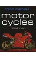 Stock image for Motor Cycles (Dream Machines) for sale by AwesomeBooks