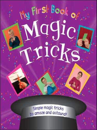 9781405447416: My First Book of Magic Tricks (Simple Magic Tricks to Amaze and Astound) (My First Book)