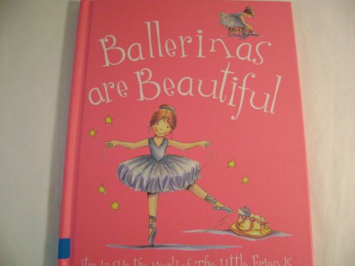 9781405447850: Ballerinas Are Beautiful (The Little Friends)