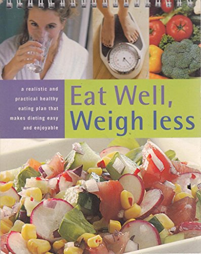 Imagen de archivo de Eat Well, Weigh Less (Diet S.) a la venta por WorldofBooks
