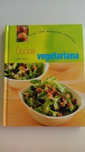 Las 100 Mejores Recetas. Cocina Vegetariana - Linda Doeser