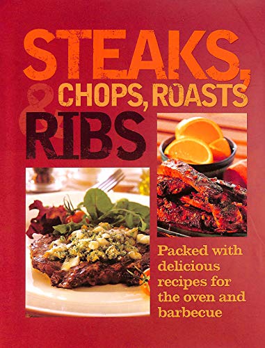 Imagen de archivo de Steaks, Chops, Roasts and Ribs a la venta por AwesomeBooks