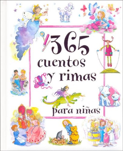 Stock image for 365 Cuentos y Rimas Para Ninas/ 365 Stories & Rhymes for Girls (365 Stories & Rhymes For ) (Spanish Edition) for sale by HPB-Emerald