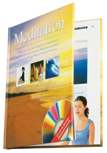 Meditation: entspannen Sie Ihren Körper und konzentrieren Sie Ihren Geist mit einfachen Meditationstechniken - entdecken Sie den Weg zur inneren Harmonie; CD mit 60 Minuten Meditationsmusik. - Turner, Lorraine (Mitwirkender)