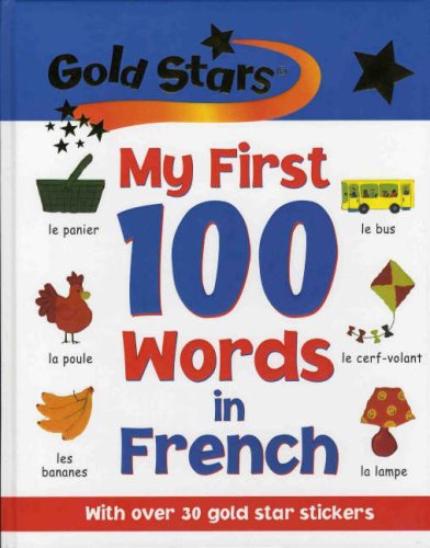 Stock image for My First 100 Words in French (Gold Stars First 100 Words) for sale by AwesomeBooks