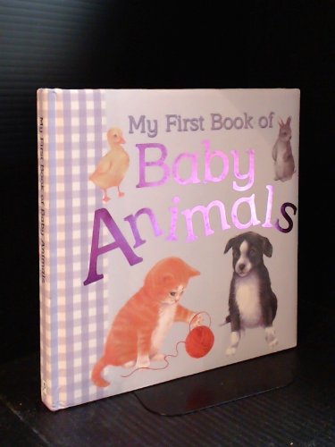 Stock image for My First Book of Baby Animals for sale by Wonder Book
