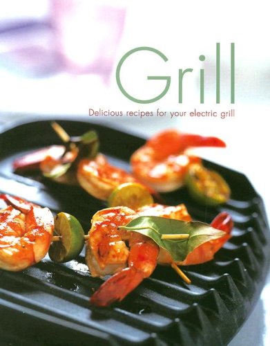 9781405451185: Grill: Delicious Recipes for Your Electric Grill