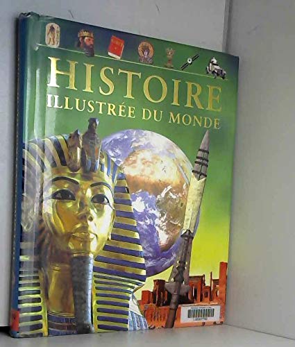 Beispielbild fr Histoire illustre du monde : De l'Antiquit  nos jours zum Verkauf von Ammareal