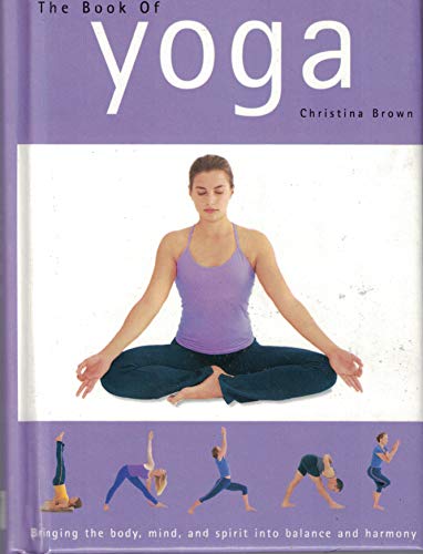 Stock image for Book of Yoga, The: Bringing the body, mind, and spirit into balance and harmony for sale by SecondSale