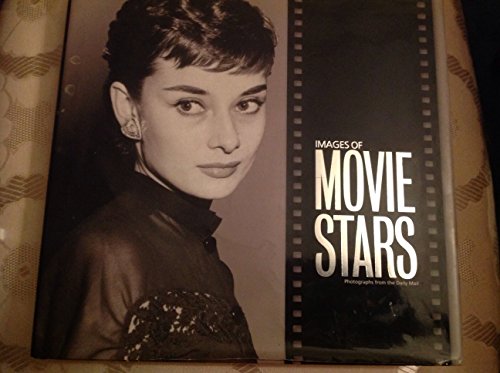 Stock image for Images of Movie Stars : Photographs by the Daily Mail for sale by Better World Books