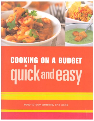 Imagen de archivo de Cooking on a Budget: Quick and Easy a la venta por Reliant Bookstore