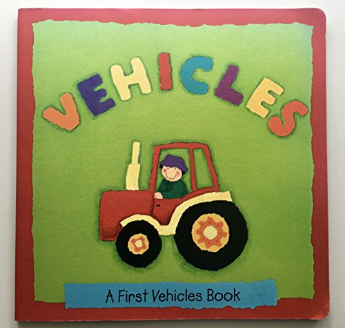 Stock image for Vehicles: A First Vehicles Book for sale by Wonder Book
