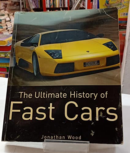 Stock image for The Ultimate History of Fast Cars (Ultimate S.) for sale by AwesomeBooks