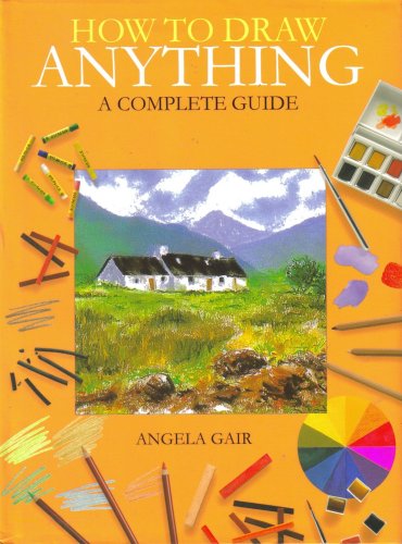 Beispielbild fr How to Draw Anything a Complete Guide zum Verkauf von ThriftBooks-Atlanta