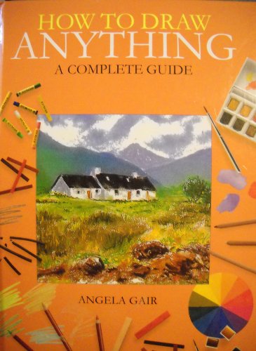 9781405454742: How to Draw Anything: A Complete Guide