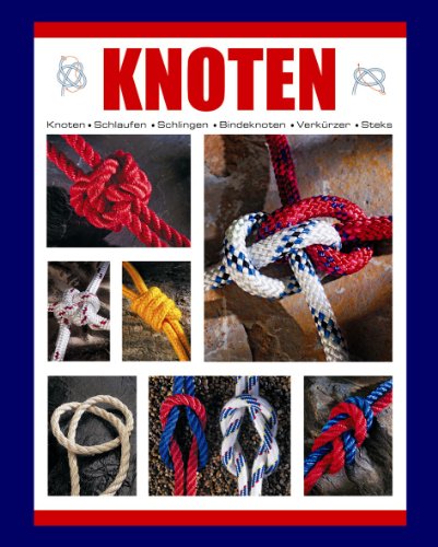 Beispielbild fr Knoten. Knoten, Schlaufen, Schlingen, Bindeknoten, Verkrzer, Steks. bersetzung aus dem Englischen: Wiebke Krabbe. zum Verkauf von Antiquariat J. Hnteler