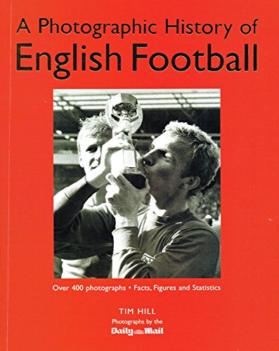 Stock image for A Photographic History of English Football for sale by AwesomeBooks