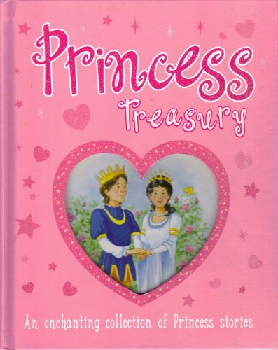 Imagen de archivo de Princess Treasury - An enchanting collection of Princess stories a la venta por ThriftBooks-Dallas