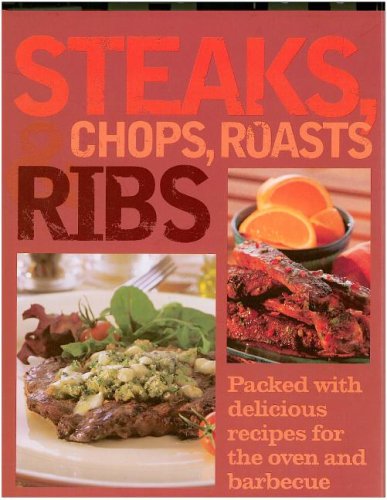 Beispielbild fr Steaks, Chops, Roasts & Ribs zum Verkauf von Better World Books