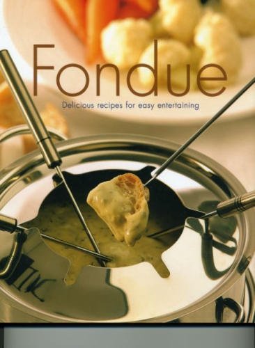 Beispielbild fr Fondue-Deliscious Recipes for Easy Entertaining zum Verkauf von Wonder Book