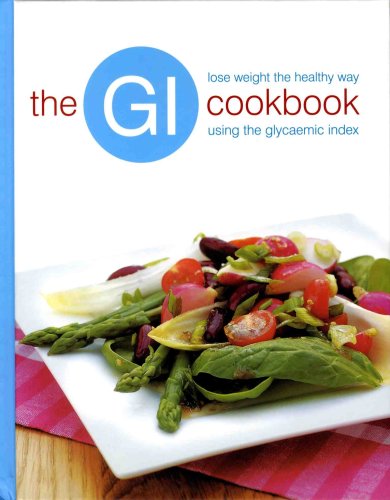 Imagen de archivo de THE GI COOKBOOK Lose Weight the Healthy Way Using the Glycaemic Index a la venta por Dromanabooks