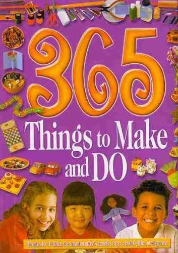 Beispielbild fr 365 Things to Make and Do zum Verkauf von Better World Books