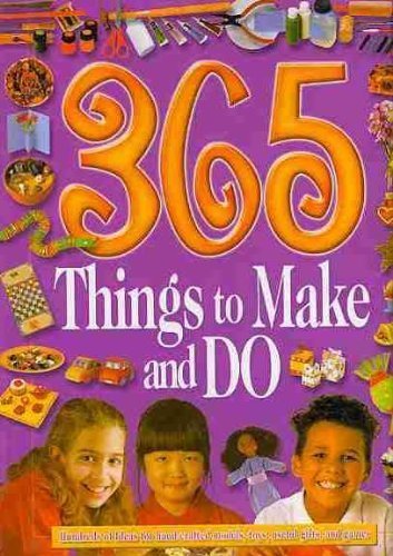 365 Things to Make and Do: Hundreds of Ideas for Hand-crafted Models, Toys, Useful Gifts, and Games (9781405459075) by Bolton, Vivienne