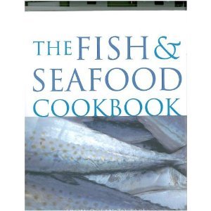 Stock image for The Fish and Seafood Cookbook for sale by Better World Books