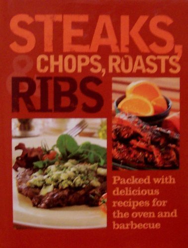 9781405460392: Steaks, Chops, Roasts & Ribs by Parragon Publishing (2005) Hardcover