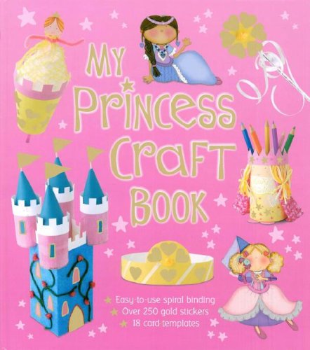 Imagen de archivo de My Princess Craft Book a la venta por HPB Inc.