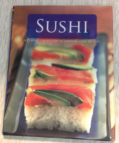 9781405461047: Sushi: A Classic Collection of Japanese-style Recipes
