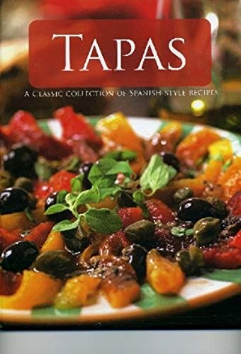 Tapas: A Classic Collection of Spanish-Style Recipes (9781405461054) by Parragon