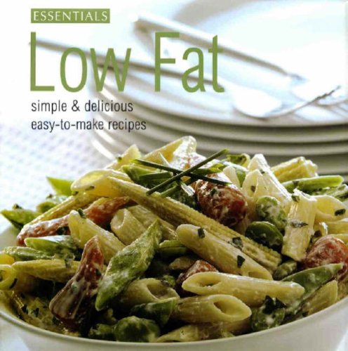 Stock image for Low Fat. Essentials. Simple & Delicious Easy-To-make Recipes. for sale by J J Basset Books, bassettbooks, bookfarm.co.uk