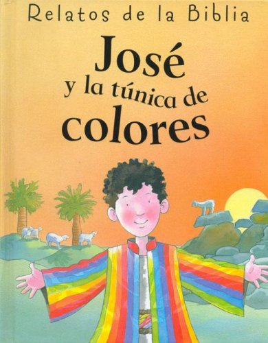 Jose y La Tunica de Colores (Spanish Edition) (9781405462402) by Stuart Trotter; Kathryn Smith