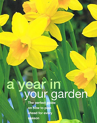 Stock image for A Year in Your Garden (Essential Gardening S.) for sale by WorldofBooks