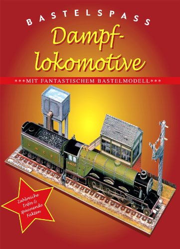Beispielbild fr Bastelspa Dampflokomotive Mit fantastischem Bastelmodell zum Verkauf von Antiquariat Smock