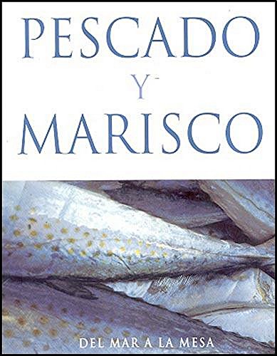 9781405465670: Title: PESCADO Y MARISCO (DEL MAR A LA MESA)