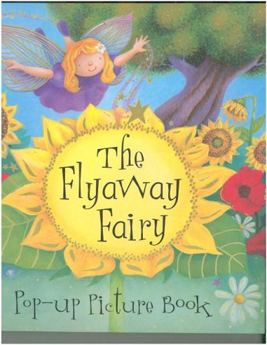 Fly Away Fairy Pop Up Picture Book (9781405466660) by Jane Edgecombe