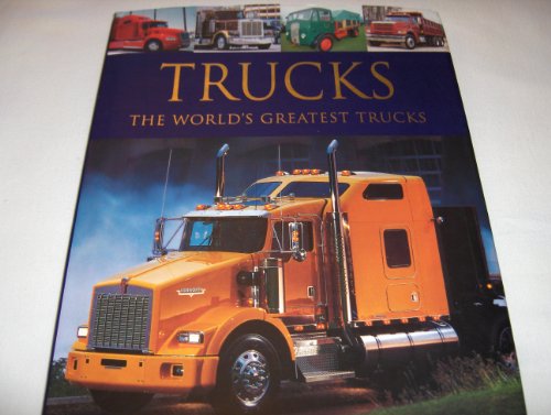 Beispielbild fr Trucks: The World's Greatest Trucks zum Verkauf von Doc O'Connor