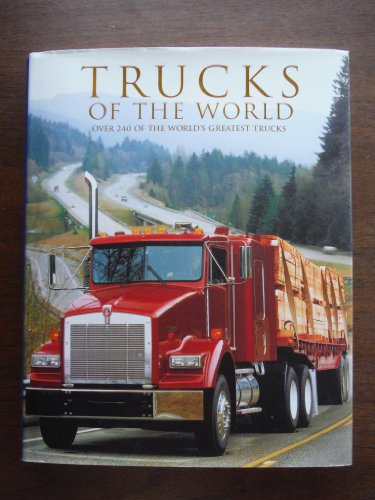 Stock image for Trucks of the World - Over 240 of the World's Greatest Trucks for sale by Cultural Connection