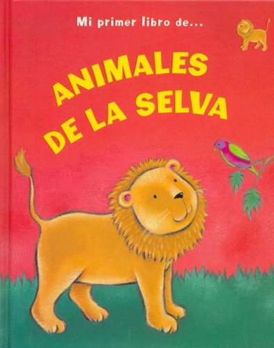 Stock image for Mi Primer Libro de Animales de la Selva for sale by Adagio Books