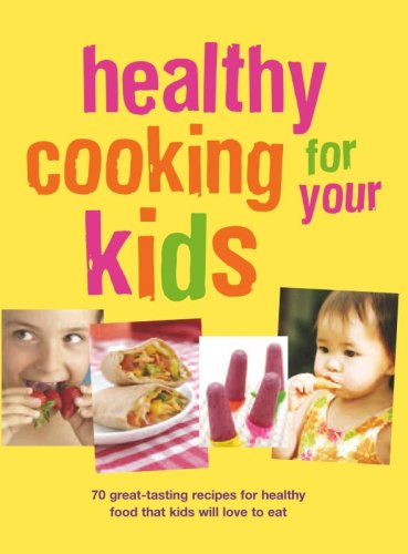 Beispielbild fr Healthy Cooking For Your Kids zum Verkauf von WorldofBooks
