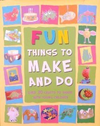 Beispielbild fr Fun Things to Make & Do zum Verkauf von Bookmonger.Ltd