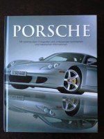 Stock image for Porsche Mit spektakulren Fotogrfien und umfassenden technischen und historischen Informationen for sale by Kultgut