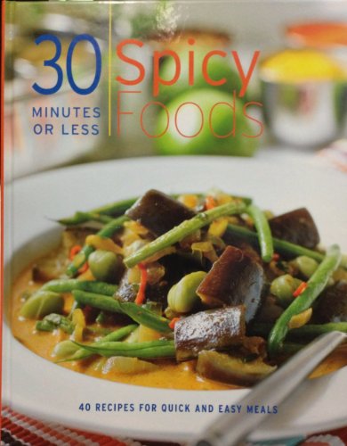9781405473088: Title: 30 Minutes or Less Spicy Foods