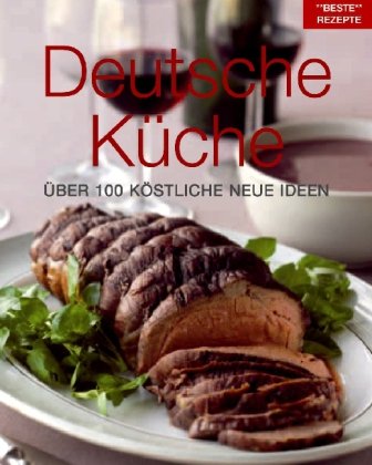 Imagen de archivo de Beste Rezepte. - Bath Deutsche Kueche : [ueber 100 koestliche neue Ideen] / [uebers. und Bearb. der Rezepte: Sabine Schniffner; Anastasia Sioutis. Red. und Satz: Trans-Texas Publishing, Koeln] Parrago a la venta por Better World Books