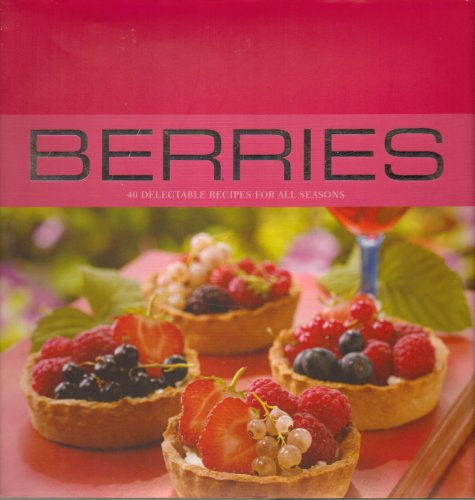 Stock image for Berries: 40 Delectable Recipes for All Seasons (Contemporary Cooking) for sale by HPB Inc.